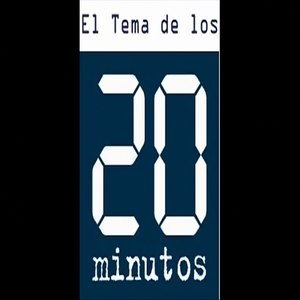 El Tema De Los 20 Minutos