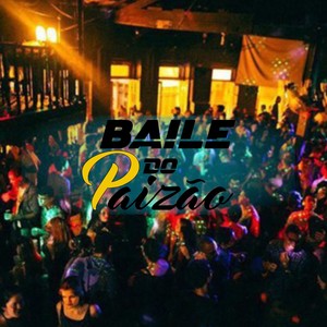 Baile do Paizão (Explicit)