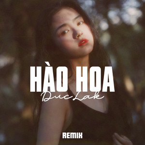 Hào Hoa (Nhịp Điệu Cha Cha Cha) - DucLak Remix