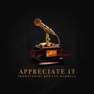 Appreciate It (Explicit)