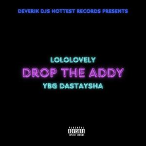 Drop The Addy (feat. YBG Dastaysha) [Explicit]