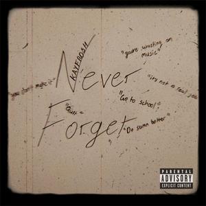 Never Forget (Explicit)