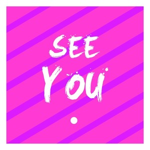 SEE YOU