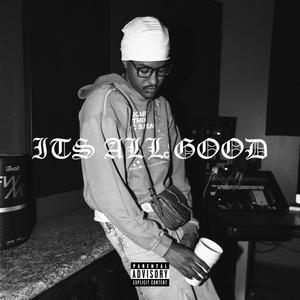 Its All Good (Explicit)