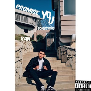 Promise You Something (Explicit)