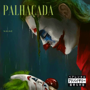 Palhaçada (Explicit)