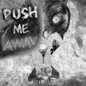 Push Me Away (Remastered) [Explicit]