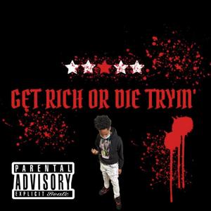 Get rich die trying (Explicit)