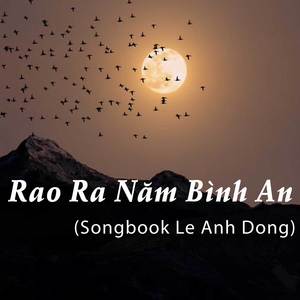 Rao Ra Năm Bình An (Songbook Le Anh Dong)