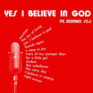 Yes I Believe in God