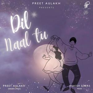 Dil Naal Tu (feat. Ashish Siwas)