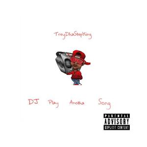 DJ PLAY ANOTHA SONG (Explicit)