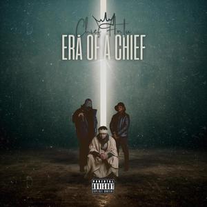 ERA OF A CHIEF (Explicit)