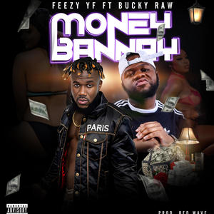 MONEY BANNAY (feat. BUCKY RAW) [Explicit]