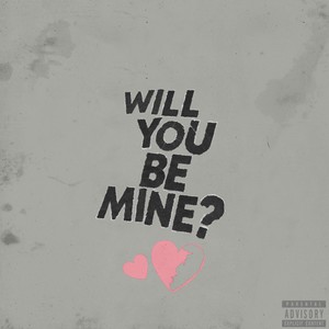 will you be mine? (Explicit)