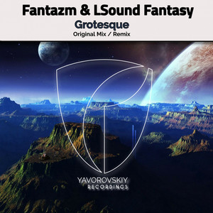 Grotesque (Fantazm & LSound Fantasy Remix)