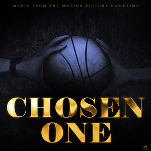 Chosen One (Music from the Motion Picture Gametime) [Explicit]