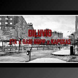 DILUVIO (feat. ZTA, GABI KOPP & KAPUXAS) (Explicit)