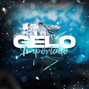 Gelo Importado (Explicit)