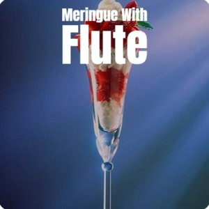 Meringue With Flute