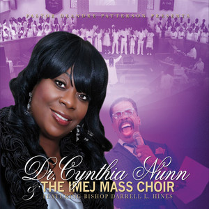 Dr. Cynthia Nunn & the IMEJ Mass Choir (feat. Bishop Darrell L. Hines)