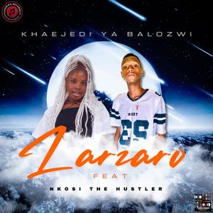 LARZARO. (feat. Nkosi The Hustler)