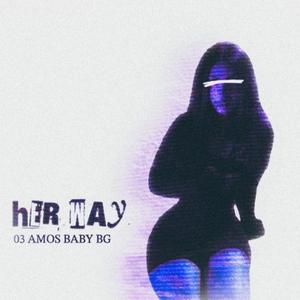 Her way (feat. Baby Bg) [Explicit]