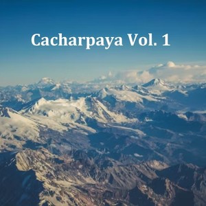 Cacharpaya, Vol. 1