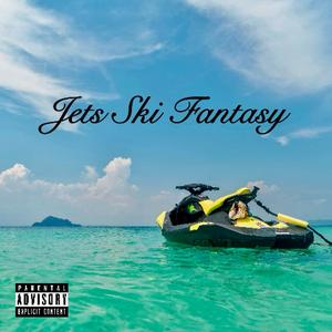 Jets Ski Fantasy (Explicit)