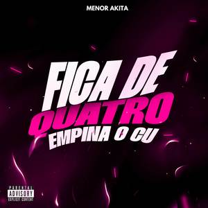 FICA DE QUATRO EMPINA O CU (Explicit)