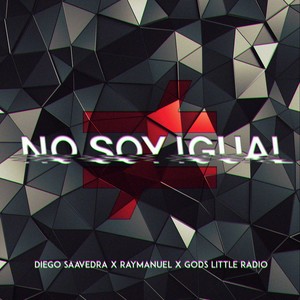 No Soy Igual (feat. Diego Saavedra & Gods Little Radio)