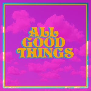 All Good Things