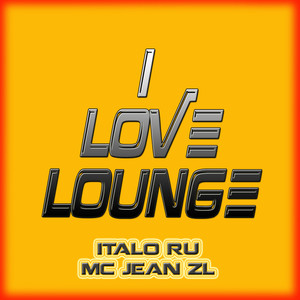 I Love Lounge (Explicit)