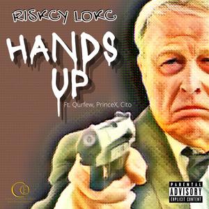 Hands Up (feat. Qurfew, PrinceX & Cito) (Explicit)