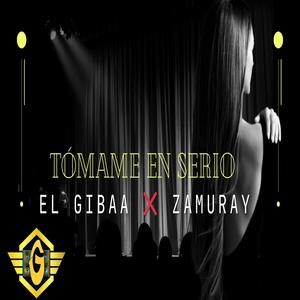 Tomame En Serio (feat. El Gibaa)