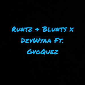 Runtz & Bluntz (feat. DevWyaa)