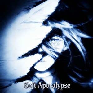 Soft Apocalypse