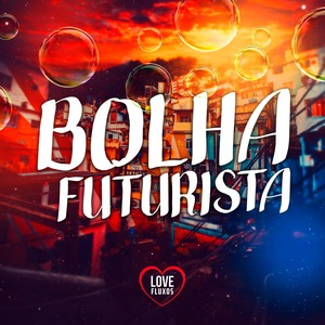 BOLHA FUTURISTA (Slowed+Reverb|Explicit)