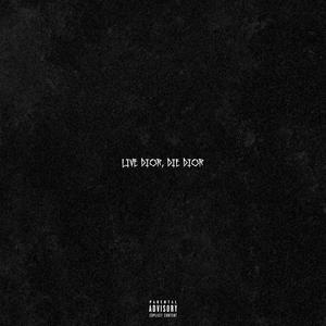 Live Dior, Die Dior (Explicit)