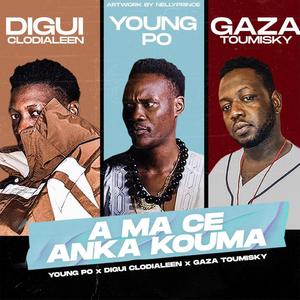 A ma ce anka kouma (feat. Digui Clodjaleen, & Gaza Toumisky) [Explicit]