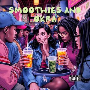 Smoothies 'n' Okra (Explicit)