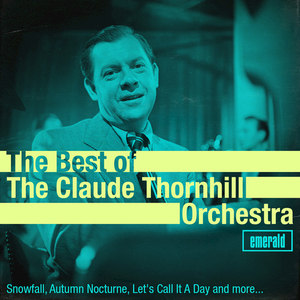 Best of the Claude Thornhill Orchestra