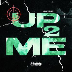 Up 2 Me (Explicit)