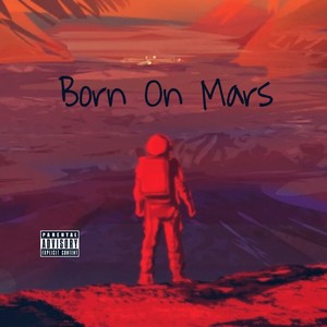 Born On Mars (Explicit)