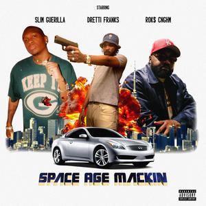 Space Age Mackin (Dragged & Chopped) (feat. Slim Guerilla & Rok$ Cnghm) (Explicit)
