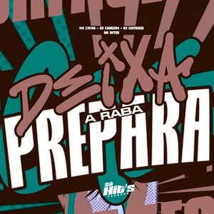 Deixa a Raba Prepara (Explicit)