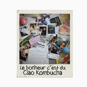 Le bonheur c'est du Ciao kombucha (Explicit)