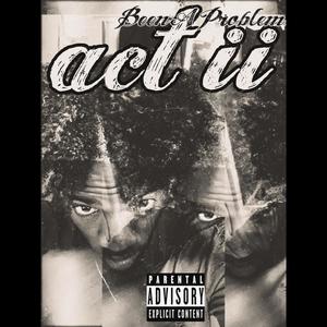 Been A Problem: act ii (Explicit)