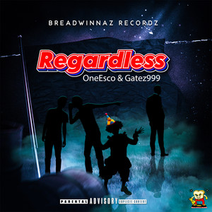 Regardless (Explicit)