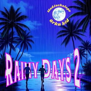 Rainy Days 2 (feat. 6rkn kid) (Explicit)